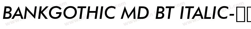 BANKGOTHIC MD BT ITALIC字体转换
